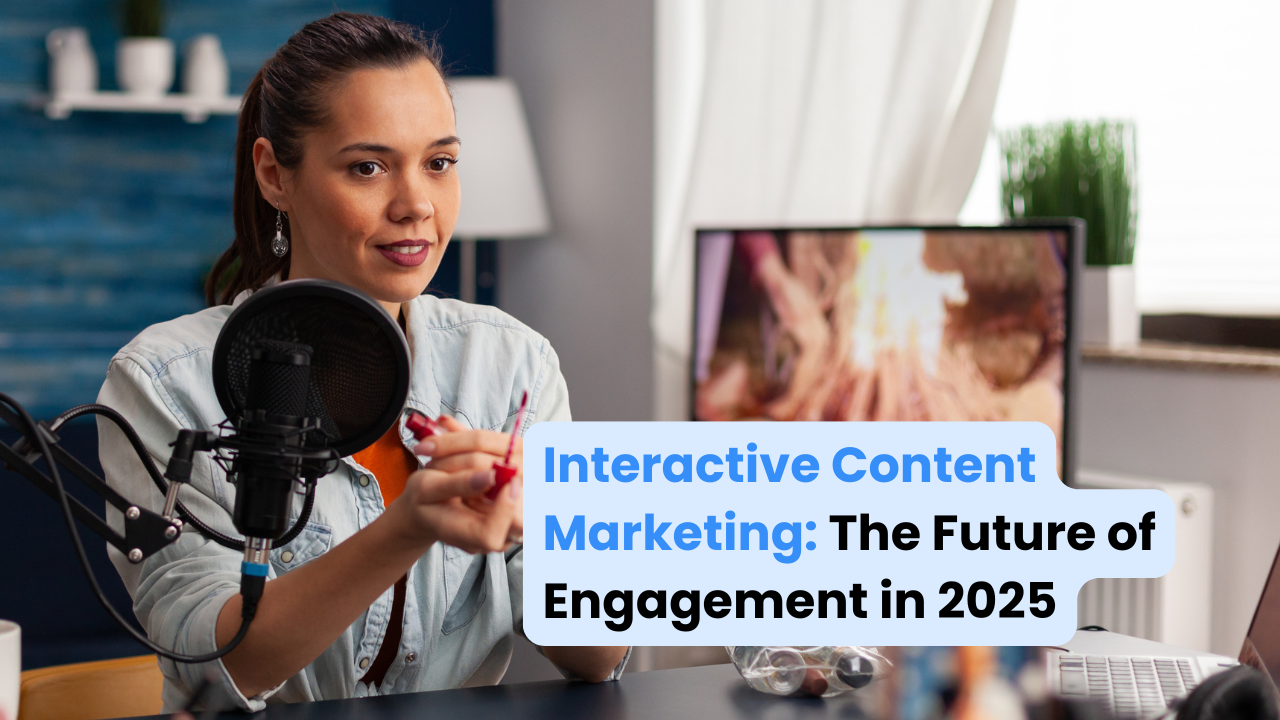 Interactive Content Marketing: The Future of Engagement in 2025
