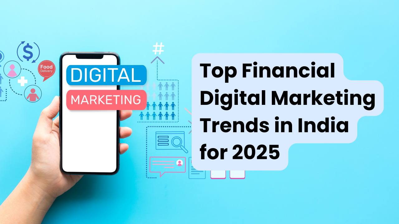 Top Financial Digital Marketing Trends in India for 2025