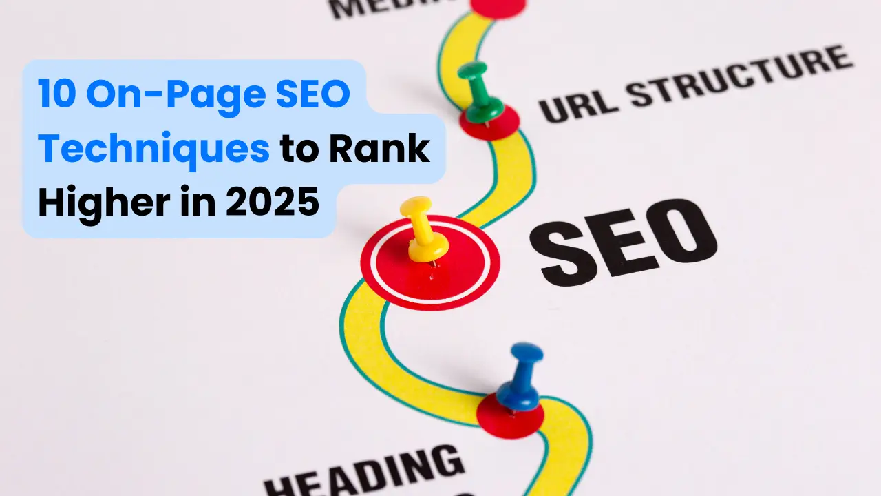 10 On-Page SEO Techniques to Rank Higher in 2025