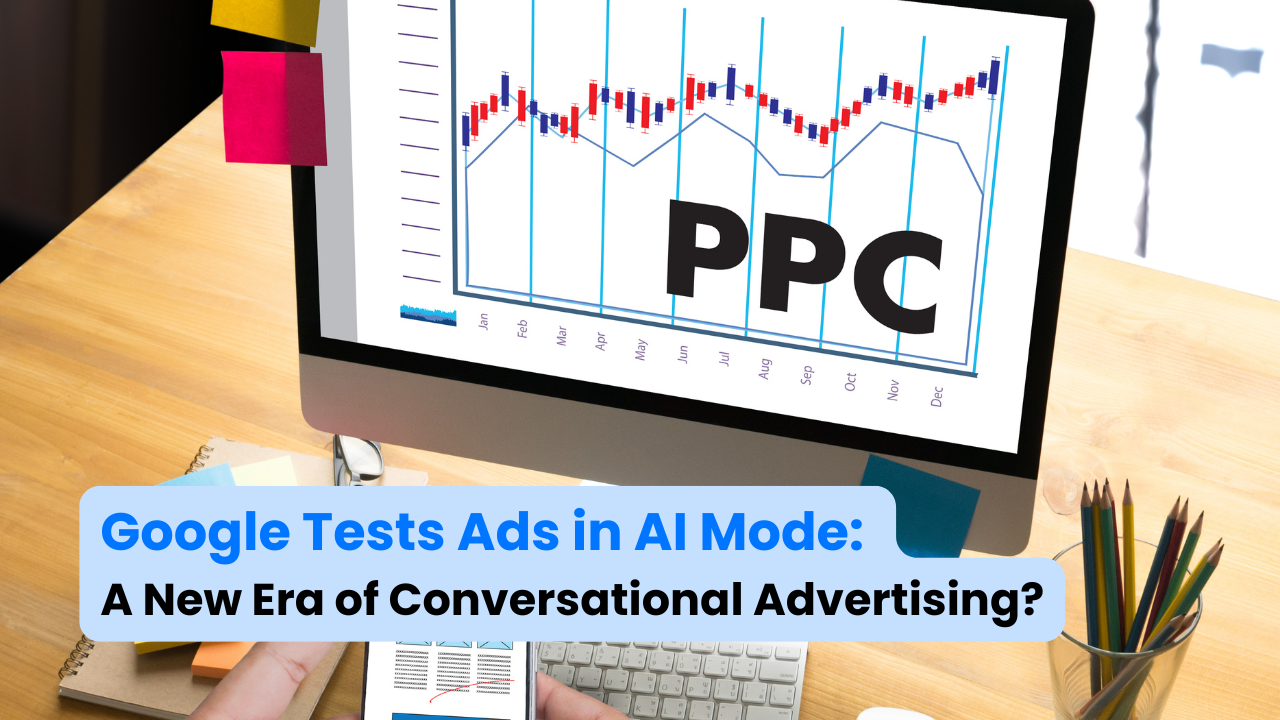 Google Tests Ads in AI Mode: A New Era of Conversational Advertising?